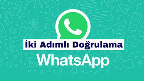 Whatsapp İki Adımlı Doğrulama Nasıl Yapılır?